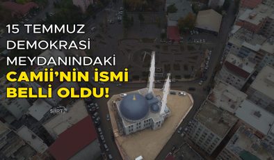 Siirt’te Meydan’daki Camiye Verilecek İsmi Cumhurbaşkanı Erdoğan Açıkladı!